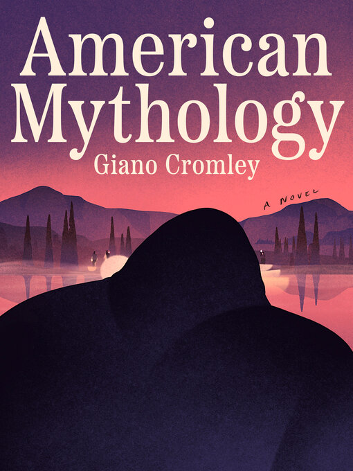Title details for American Mythology by Giano Cromley - Available